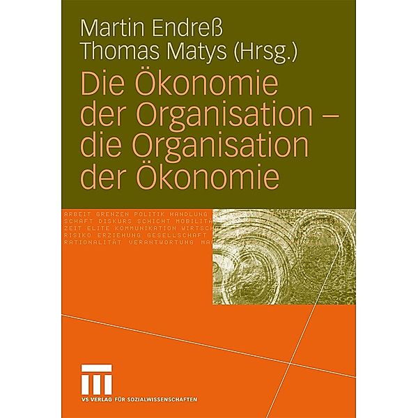 Die Ökonomie der Organisation - die Organisation der Ökonomie