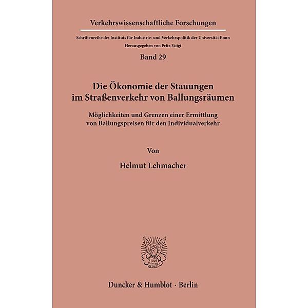 Die Ökonomie der Stauungen im Straßenverkehr von Ballungsräumen., Helmut Lehmacher