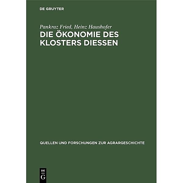 Die Ökonomie des Klosters Diessen, Pankraz Fried, Heinz Haushofer