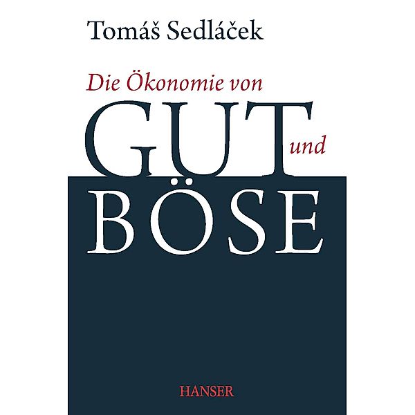 Die Ökonomie von Gut und Böse, Tomas Sedlacek