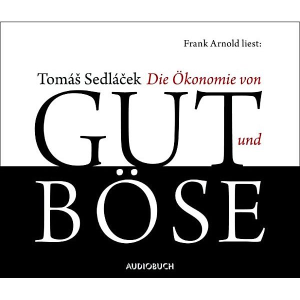 Die Ökonomie von Gut und Böse, Tomáš Sedláček