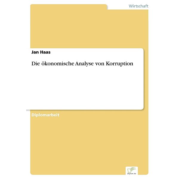 Die ökonomische Analyse von Korruption, Jan Haas