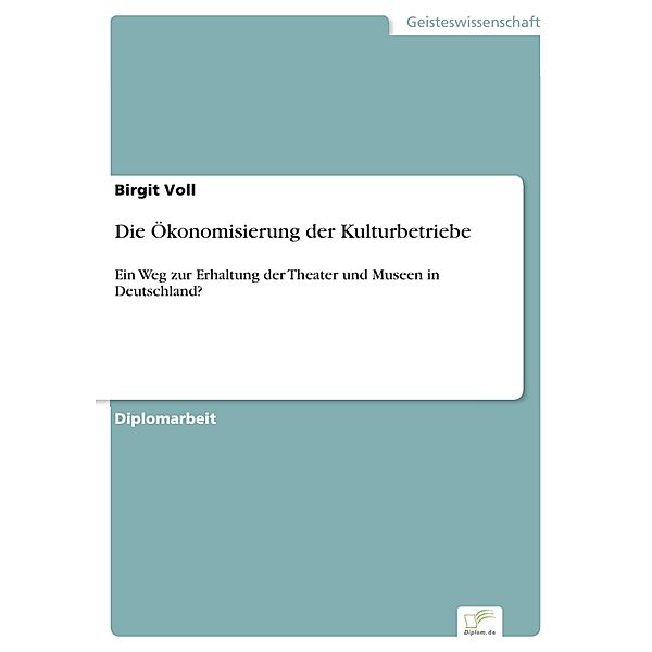 Die Ökonomisierung der Kulturbetriebe, Birgit Voll