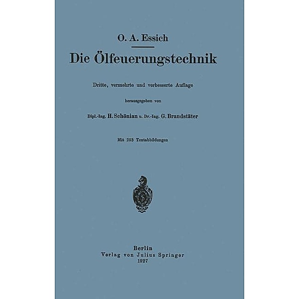Die Ölfeuerungstechnik, O. A. Essich, H. Schönian, G. Brandstäter
