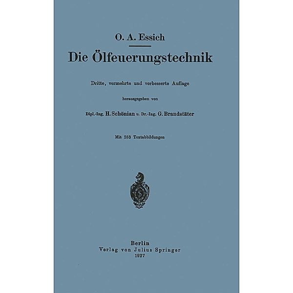 Die Ölfeuerungstechnik, O. A. Essich, H. Schönian, G. Brandstäter