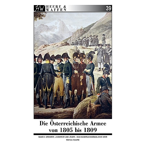 Die Österreichische Armee von 1805 bis 1809, Enrico Acerbi
