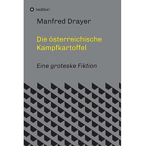 Die österreichische Kampfkartoffel, Manfred Drayer