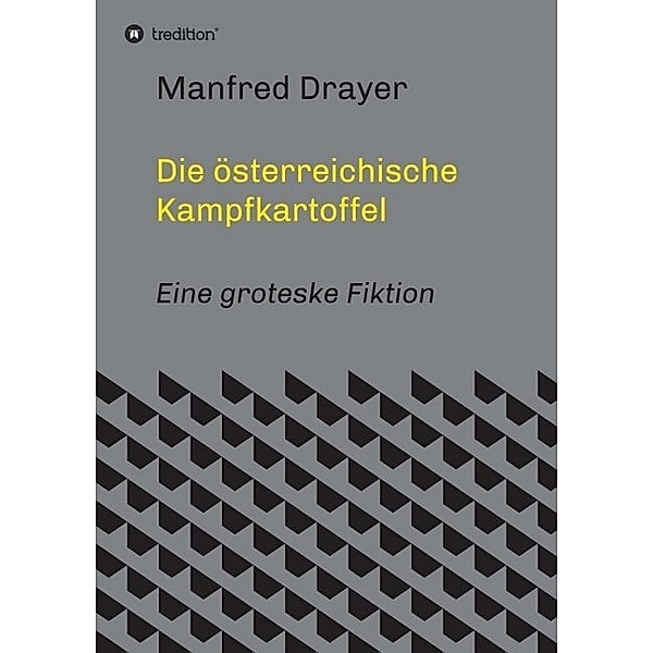 Die österreichische Kampfkartoffel, Manfred Drayer