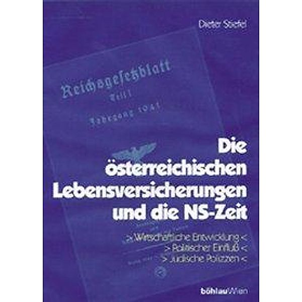 Die österreichischen Lebensversicherungen und die NS-Zeit, Dieter Stiefel