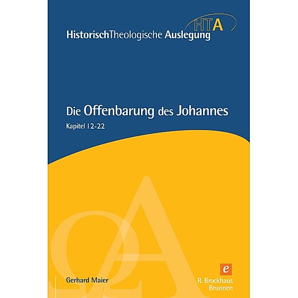 Die Offenbarung des Johannes Teil 2 / Historisch Theologische Auslegung, Gerhard Maier