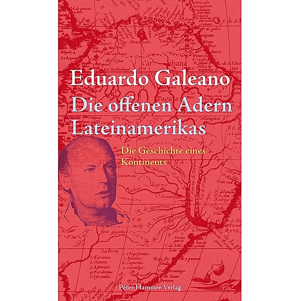 Die offenen Adern Lateinamerikas, Eduardo Galeano