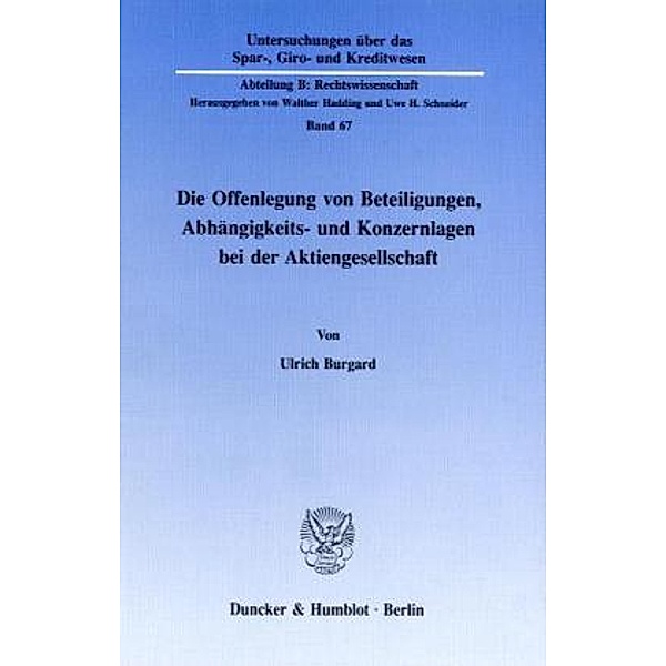 Die Offenlegung von Beteiligungen, Abhängigkeits- und Konzernlagen bei der Aktiengesellschaft., Ulrich Burgard