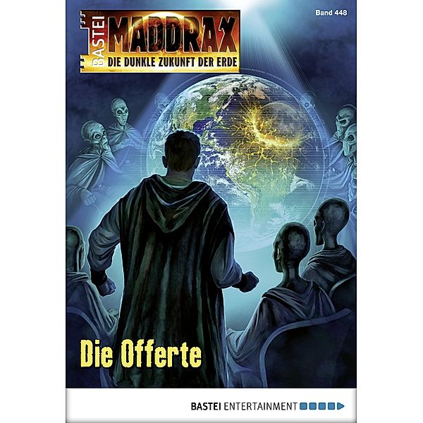 Die Offerte / Maddrax Bd.448, Ben Calvin Hary