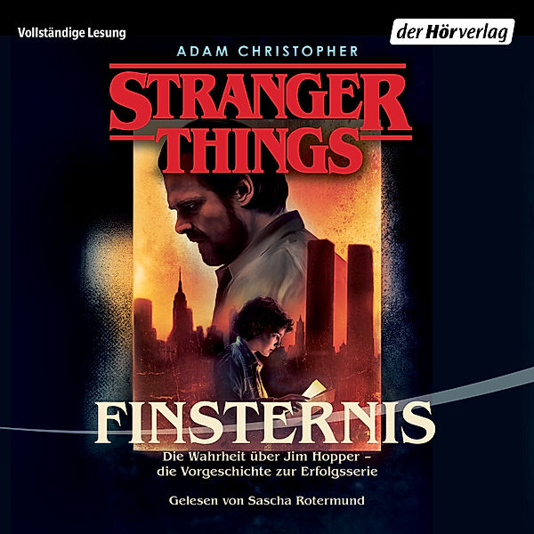 Die offiziellen Stranger-Things-Romane - 2 - Stranger Things: Finsternis DIE OFFIZIELLE DEUTSCHE AUSGABE – ein NETFLIX-Original, Adam Christopher