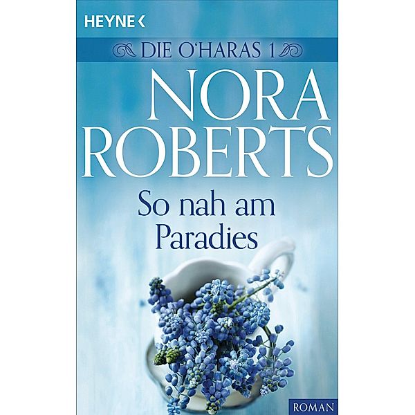 Die O'Haras 1. So nah am Paradies / Die O'Hara-Serie Bd.1, Nora Roberts