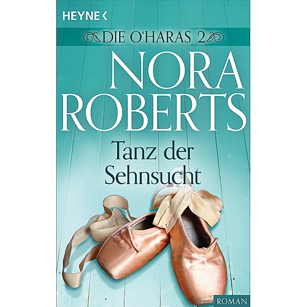 Die O'Haras 2. Tanz der Sehnsucht / Die O'Hara-Serie Bd.2, Nora Roberts