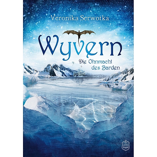 Die Ohnmacht des Barden / Wyvern Bd.3, Veronika Serwotka