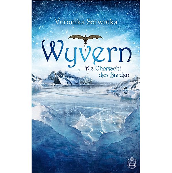 Die Ohnmacht des Barden / Wyvern Bd.3, Veronika Serwotka