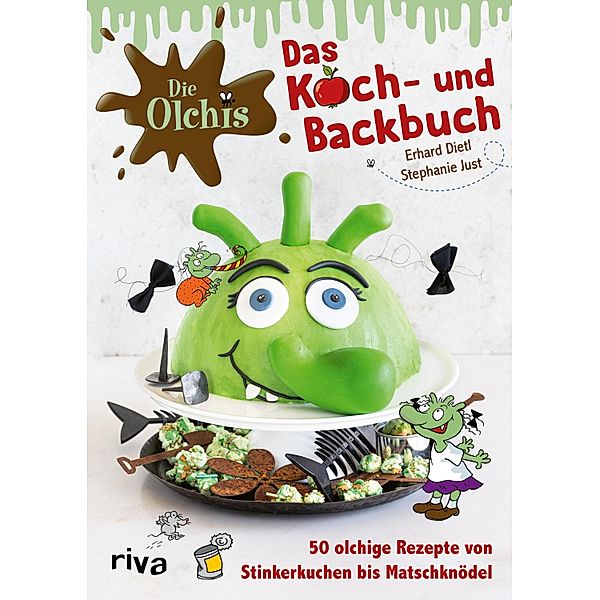 Die Olchis - Das Koch- und Backbuch, Stephanie Just