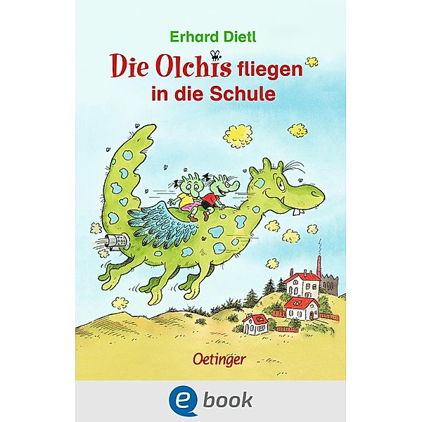 Die Olchis fliegen in die Schule / Die Olchis, Erhard Dietl