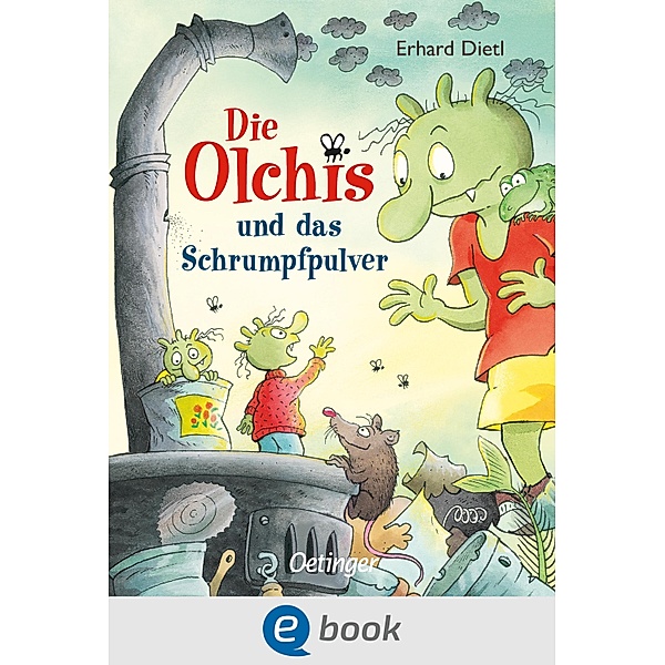 Die Olchis und das Schrumpfpulver / Die Olchis-Kinderroman Bd.11, Erhard Dietl
