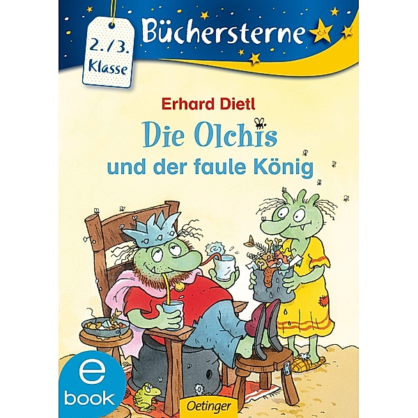 Die Olchis und der faule König / Büchersterne, Erhard Dietl