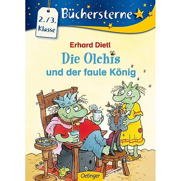 Die Olchis und der faule König / Die Olchis Büchersterne 3. Klasse Bd.7, Erhard Dietl