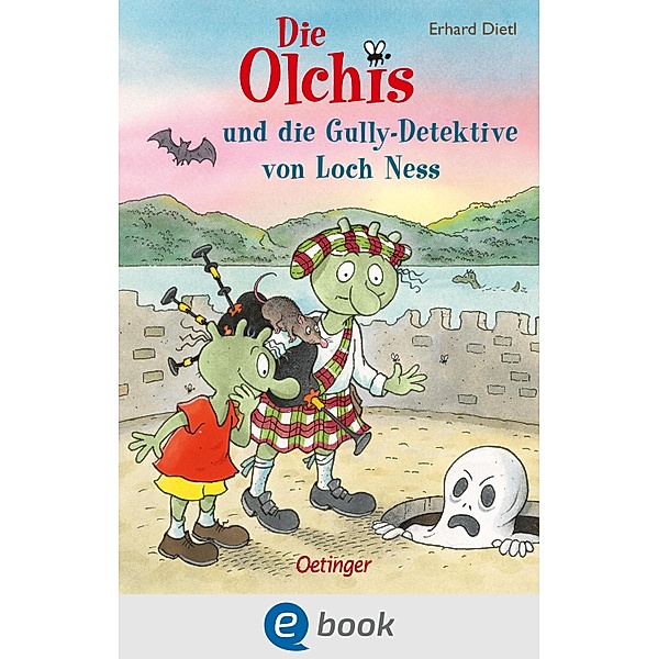 Die Olchis und die Gully-Detektive von Loch Ness / Die Olchis-Kinderroman Bd.12, Erhard Dietl