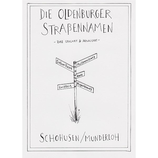 Die Oldenburger Strassennamen, Friedrich Schohusen, Bernd H. Munderloh