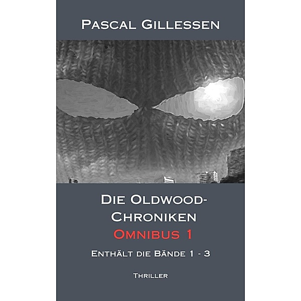 Die Oldwood-Chroniken Omnibus 1, Pascal Gillessen