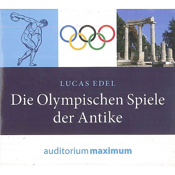 Die Olympischen Spiele der Antike, 1 Audio-CD, Lucas Edel