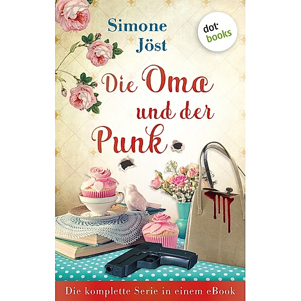 Die Oma und der Punk: Die komplette Serie in einem eBook, Simone Jöst