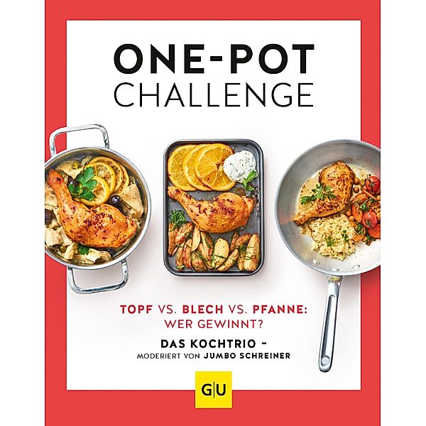 Die One-Pot-Challenge / GU Themenkochbuch, Martin Kintrup, Sarah Schocke, Sandra Schumann, Jumbo Schreiner