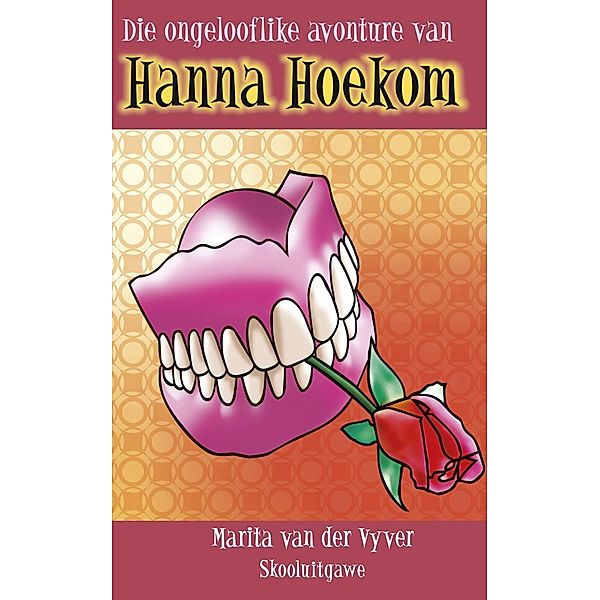 Die ongelooflike avonture van Hanna Hoekom (skooluitgawe), Marita van der Vyver