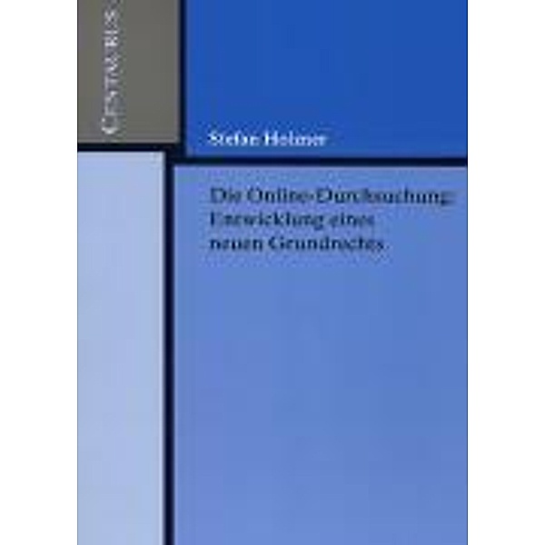 Die Online-Durchsuchung: Entwicklung eines neuen Grundrechts, Stefan Holzner