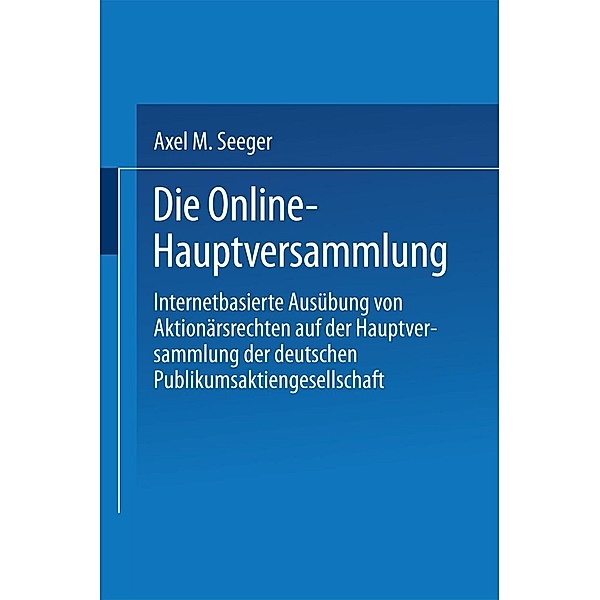 Die Online-Hauptversammlung, Axel M. Seeger