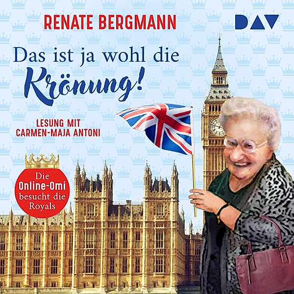 Die Online-Omi - 18 - Das ist ja wohl die Krönung! Die Online-Omi besucht die Royals, Renate Bergmann