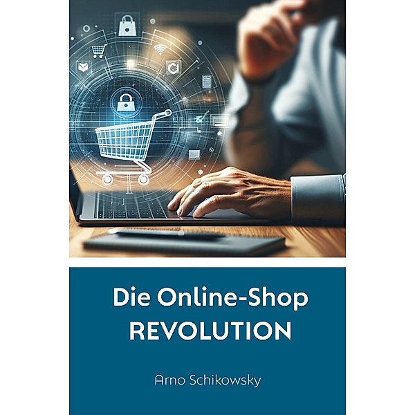 Die Online-Shop REVOLUTION, Arno Schikowsky