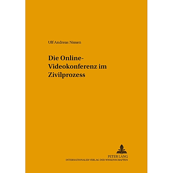 Die Online-Videokonferenz im Zivilprozess, Ulf Andreas Nissen