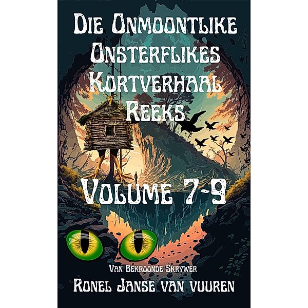 Die Onmoontlike Onsterflikes Kortverhaal Reeks Volume 7-9 / Onmoontlike Onsterflikes, Ronel Janse van Vuuren