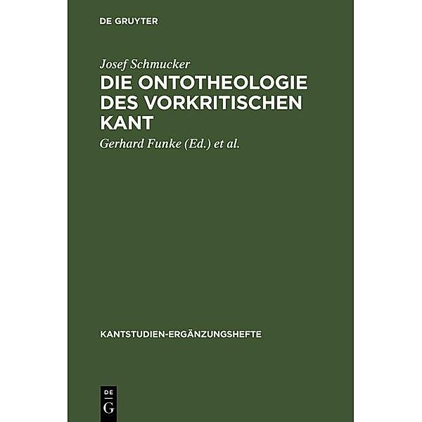 Die Ontotheologie des vorkritischen Kant / Kantstudien-Ergänzungshefte Bd.112, Josef Schmucker