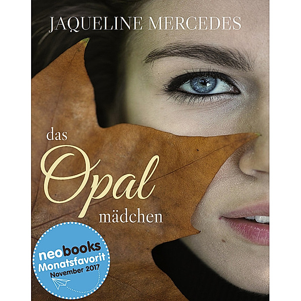 Die Opal Trilogie: Das Opalmädchen, Jaqueline Mercedes