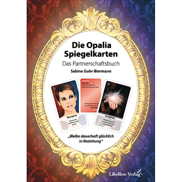 Die Opalia Spiegelkarten - Das Partnerschaftsbuch, Sabine Guhr-Biermann