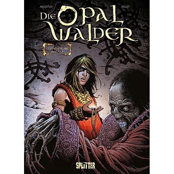 Die Opalwälder. Gesamtausgabe. Bd.3.Bd.3, Christophe Arleston