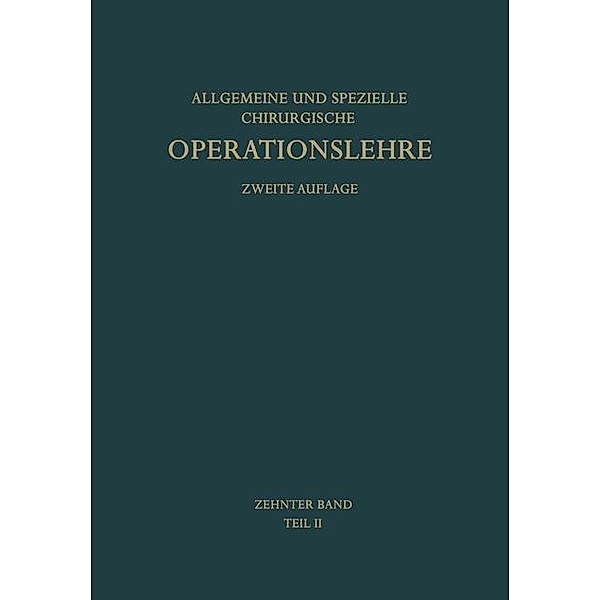 Die Operationen an den Extremitäten / Allgemeine und spezielle chirurgische Operationslehre Bd.10, Werner Wachsmuth