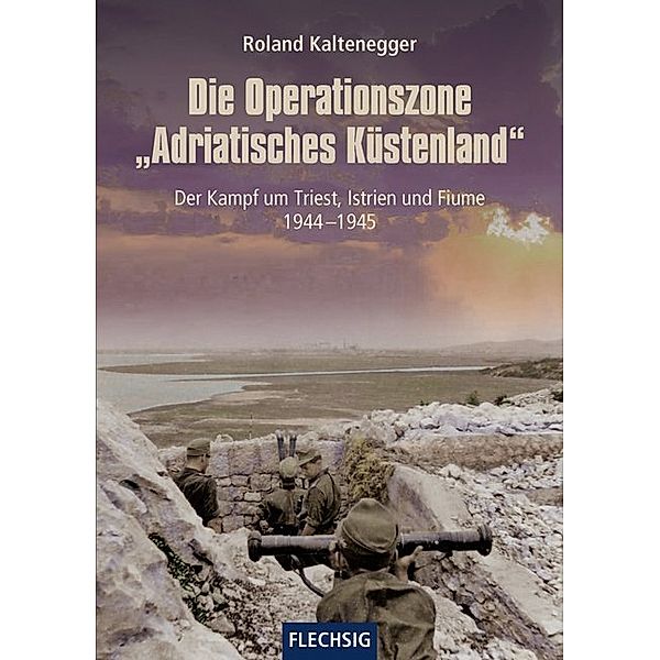 Die Operationszone Adriatisches Küstenland, Roland Kaltenegger