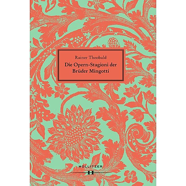 Die Opern-Stagioni der Brüder Mingotti, Rainer Theobald