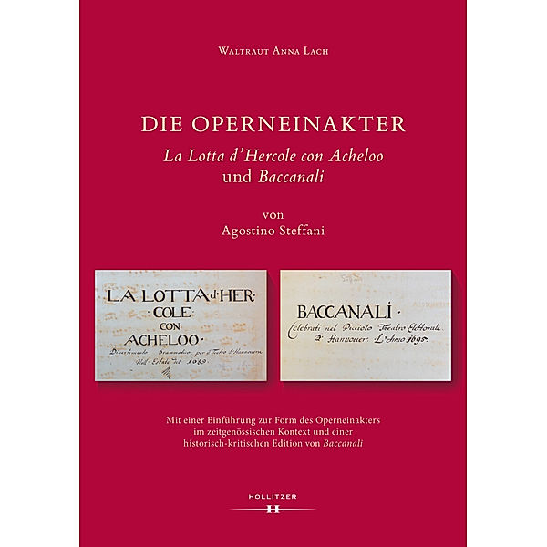 Die Operneinakter La Lotta d'Hercole con Acheloo und Baccanali von Agostino Steffani, Waltraut Anna Lach