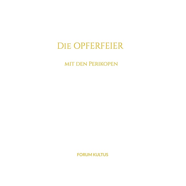 Die Opferfeier - mit den Perikopen, Rudolf Steiner, Volker Lambertz
