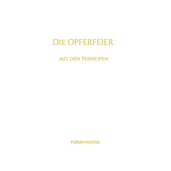 Die Opferfeier - mit den Perikopen, Rudolf Steiner, Volker Lambertz